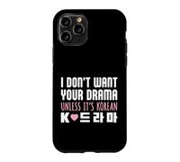 I Don't Want Your Drama Unless It's Korean Funny K-Drama Case for iPhone 11 Pro