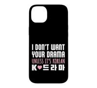I Don't Want Your Drama Unless It's Korean Funny K-Drama Case for iPhone 14 Plus