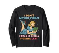 I Dont Watch P.O.R.N I Read It Like Fcking Lady Funny Saying Long Sleeve T-Shirt