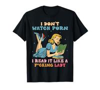I Dont Watch P.O.R.N I Read It Like Fcking Lady Funny Saying T-Shirt