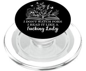 I Don't Watch Porn I Read It Like a Fcking Lady Smut Reader PopSockets PopGrip for MagSafe