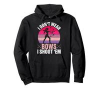 I Don't Wear Bows I Shoot Em - Archery Girl Bowman Archer Pullover Hoodie