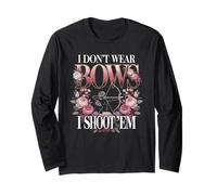I Don't Wear Bows I Shoot Em Female Archer Long Sleeve T-Shirt