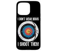 I Don't Wear Bows I Shoot Them Archery Target Bowman Archer Case for iPhone 15 Pro Max