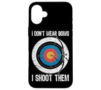 I Don't Wear Bows I Shoot Them Archery Target Bowman Archer Case for iPhone 16 Plus
