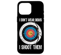 I Don't Wear Bows I Shoot Them Archery Target Bowman Archer Case for iPhone 16 Pro Max
