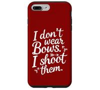 I Don't Wear Bows, I Shoot Them - Funny Archery Case for iPhone 7 Plus/8 Plus