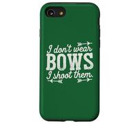 I Don't Wear Bows, I Shoot Them - Funny Archery Case for iPhone SE (2020) / 7/8