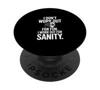 I Dont Work Out For Fun I Work Out For Sanity PopSockets Adhesive PopGrip