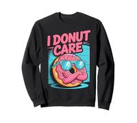 I Donut Care | Too Cool Funny Pun Donut Sweatshirt
