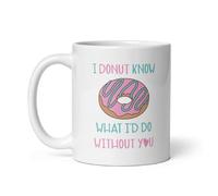 I Donut Know What I’d Do Without You Coffee Mug - Cute Pun Gift for Boyfriend, Girlfriend, Best Friend, Coworker or Teacher - Funny Appreciation or Valentine’s Day Mug - 11oz Ceramic Tea & Coffee Cup