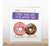 I Donut Know What I'd Do Without You! - Funny Mother's Day Card