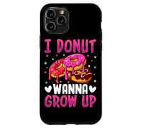 I Donut Wanna Grow Up Case for iPhone 11 Pro