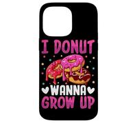 I Donut Wanna Grow Up Case for iPhone 14 Pro Max