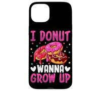 I Donut Wanna Grow Up Case for iPhone 15 Plus