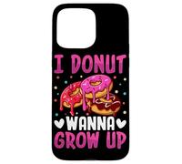 I Donut Wanna Grow Up Case for iPhone 15 Pro Max