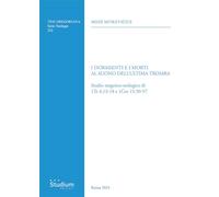 I dormienti e i morti al suono dell'ultima tromba. Studio esegetico-teologico di 1Ts 4,13-18 e 1Cor 15,50-57