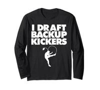 I Draft Backup Kickers Long Sleeve T-Shirt