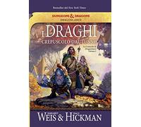 I draghi del crepuscolo d'autunno. Le cronache di Dragonlance (Vol. 1)