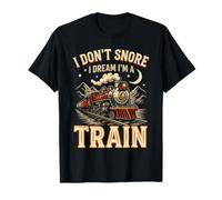 I Dream Im A Train Dont Snore Steam Engine T-Shirt