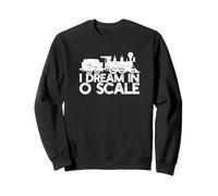 I DREAM IN O SCALE Funny Model Train Lover Sweatshirt