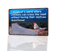 I Dream of A World, Where Chickens Can Cross, 8"x12" Vintage Funny Chicken’s Motives Tin sign