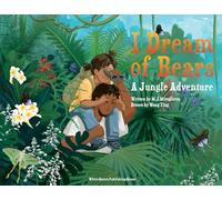 I Dream of Bears: A Jungle Adventure
