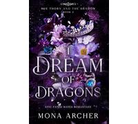 I Dream of Dragons: Epic Fated Mates Romantasy (The Thorn and the Shadow)