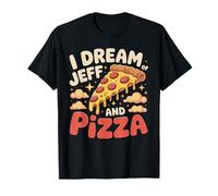 I Dream of Jeff and Pizza Jeffs T-Shirt