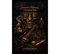 I Dreamt a Nightmare: 13 Twisted Tales