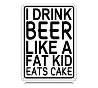 I drink beer like a fat kid eats cake metal tin signs funny vintage tin sign wall art decor iron poster for home farmhouse bar cafe pub garage man cave gifts 8×12 INCH