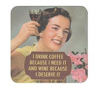 I Drink Coffee Because I Need It And Wine Because I Deserve It Single Coaster