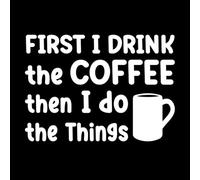 I Drink Coffee First Then do My Work Fine Carving Decals 57.6x81cm Multi Color Selection White