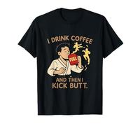 I Drink Coffee Then I Kick Butt Boxing Humor Design T-Shirt