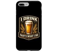 I Drink That's What I Do Funny Beer Lover Homebrew Maker Case for iPhone 7 Plus/8 Plus