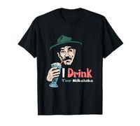 I Drink Your Milkshake I drink it up! T-Shirt T-Shirt