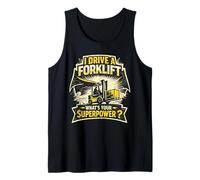 I Drive A Forklift What's Your Superpower Forklift Operator Tank Top