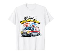 I Drive A Wee Woo Van Ambulance Driver Paramedic Emergency T-Shirt