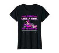 I Drive Like a Girl Try to Keep Up - Karting Motorsport T-Shirt