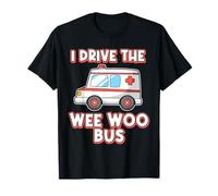 I Drive The Wee Woo Bus Ambulance Driver Paramedic T-Shirt
