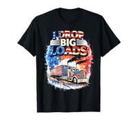 I Drop Big Loads Patriotic Trucker Graphic American Drivers T-Shirt