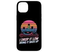 I Drop It Low Bring It Back Up DJ Party Case for iPhone 14 Plus