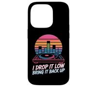 I Drop It Low Bring It Back Up DJ Party Case for iPhone 14 Pro