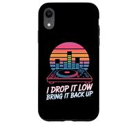 I Drop It Low Bring It Back Up DJ Party Case for iPhone XR