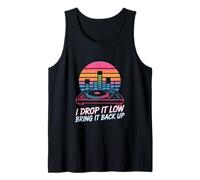 I Drop It Low Bring It Back Up DJ Party Tank Top