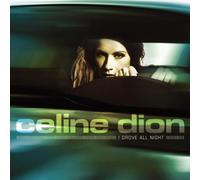 I Drove All Night by Dion Celine (2003-02-28)