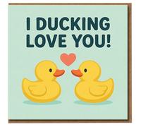 I Ducking Love You Card - Funny Rubber Duck Pun Love/Anniversary Card for Couples - Cute Valentine's Day - Blank Inside