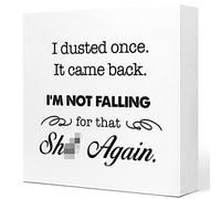 I Dusted Once It Came Back I'm Not Falling for That Again Wooden Sign Desk Decor,Funny Bathroom Wood Sign Desk Decorations for Farmhouse Home Living Room Bathroom Shelf Table Decor
