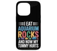 I Eat Aquarium Rocks And Now My Tummy Hurts |- Case for iPhone 13 Pro