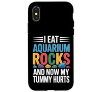 I Eat Aquarium Rocks And Now My Tummy Hurts |- Case for iPhone X/XS